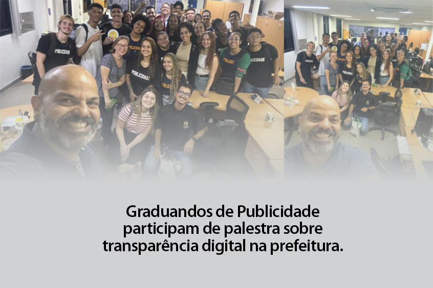 Leia mais sobre o artigo Graduandos de Publicidade participam de palestra sobre transparência digital na prefeitura